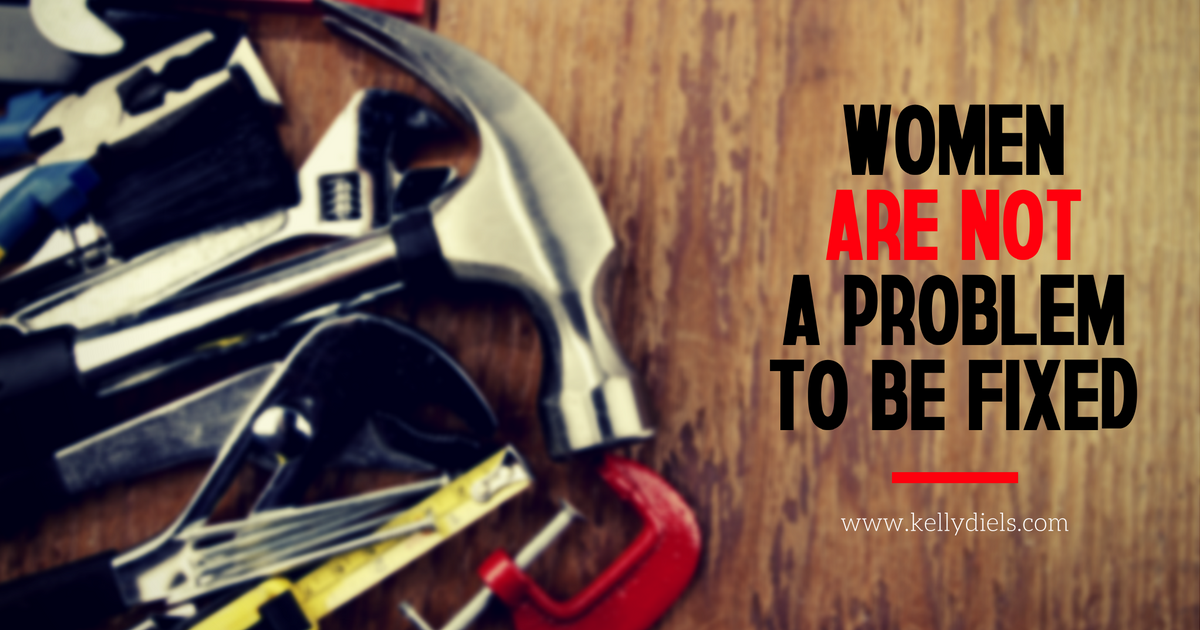 women-are-not-a-problem-to-be-fixed women are not a problem