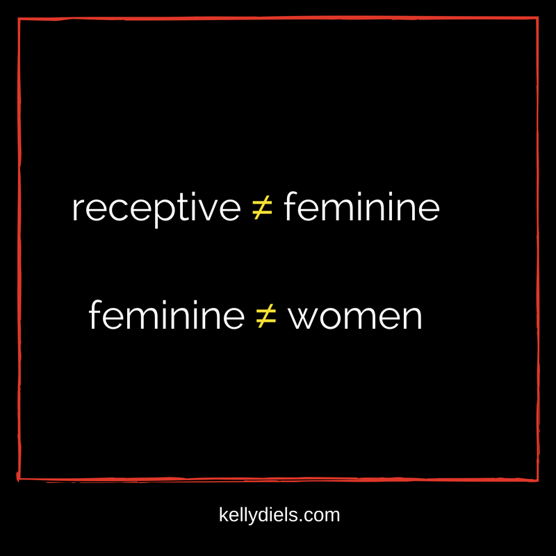 receptive does not equal feminine receptive does not equal feminine