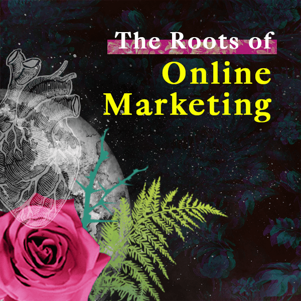 The Roots of Online Marketing